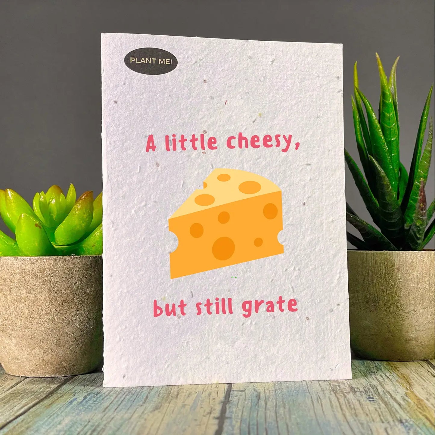 Plantable Greeting Card - A Little Cheesy, But Still Grate